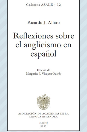 Reflexiones sobre el anglicismo en español (Clásicos ASALE)