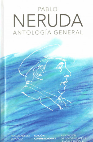 Portada de la edición conmemorativa de «Antología general», de Pablo Neruda, 2010