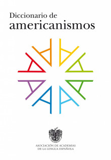 «Diccionario de americanismos»