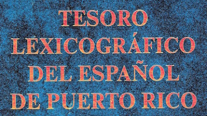 Tesoro Lexicográfico de Puerto Rico. Detalle.